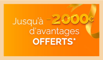 Jusqu'à 2000€ d'avantages offerts